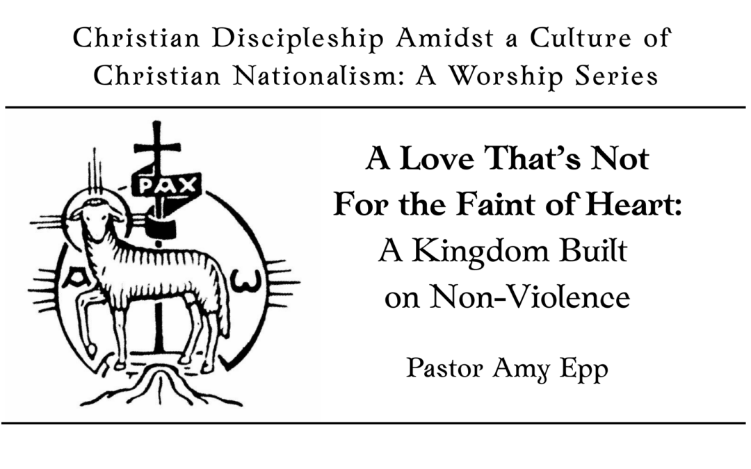 Not for the Faint of Heart: A Kingdom Built on Non-Violent Love