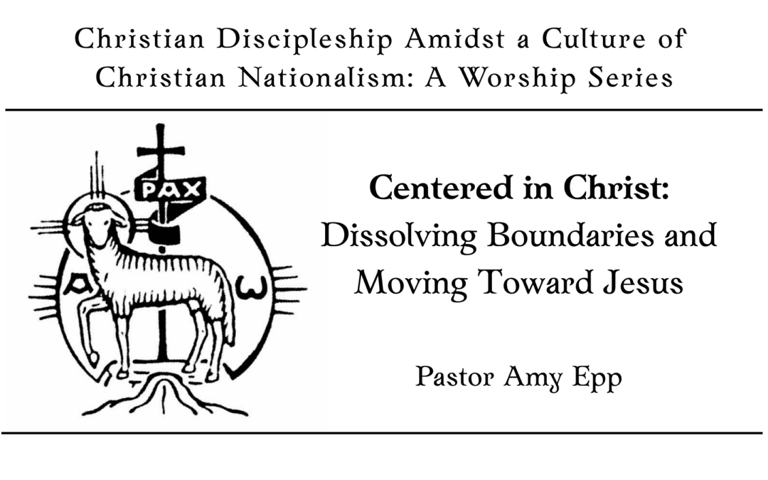 Centered in Christ: Dissolving Boundaries and Moving Toward Jesus